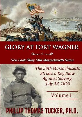 Ruhm in Fort Wagner: Die 54. Massachusetts holt zum entscheidenden Schlag gegen die Sklaverei aus - Glory at Fort Wagner: The 54th Massachusetts Strikes a Key Blow Against Slavery