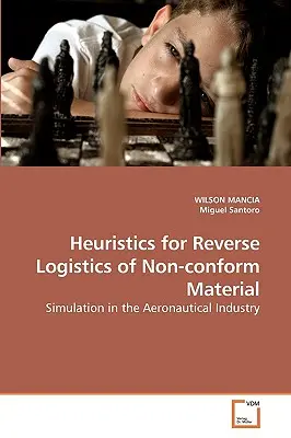 Heuristiken für die Rückwärtslogistik von nicht konformem Material - Heuristics for Reverse Logistics of Non-conform Material