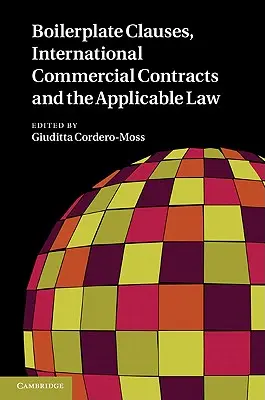 Standardvertragsklauseln, internationale Handelsverträge und das anwendbare Recht - Boilerplate Clauses, International Commercial Contracts and the Applicable Law