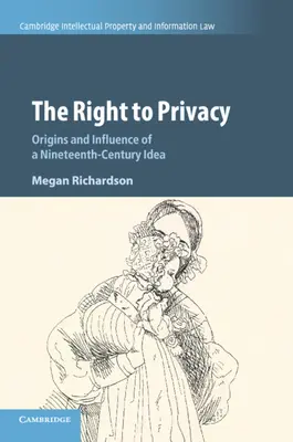 Das Recht auf Privatsphäre: Ursprünge und Einfluss einer Idee aus dem neunzehnten Jahrhundert - The Right to Privacy: Origins and Influence of a Nineteenth-Century Idea