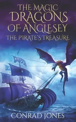 Die magischen Drachen von Anglesey: Der Schatz des Piraten - The Magic Dragons of Anglesey: The Pirate's Treasure