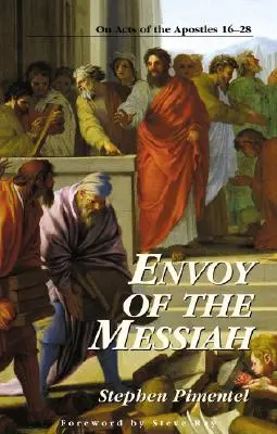 Abgesandter des Messias: Zur Apostelgeschichte 16-28 - Envoy of the Messiah: On Acts of the Apostles 16-28