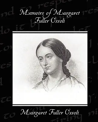 Memoiren von Margaret Fuller Ossoli - Memoirs of Margaret Fuller Ossoli