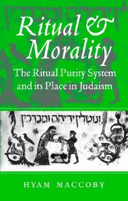 Ritual und Moral: Das rituelle Reinheitssystem und sein Platz im Judentum - Ritual and Morality: The Ritual Purity System and Its Place in Judaism