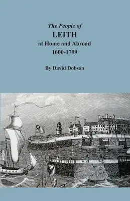 Die Einwohner von Leith im In- und Ausland, 1600-1799 - The People of Leith at Home and Abroad, 1600-1799