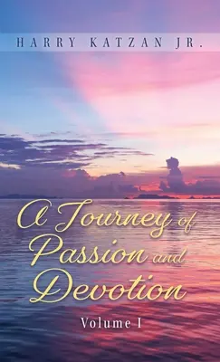 Eine Reise voller Leidenschaft und Hingabe Band 1 - A Journey of Passion and Devotion Volume 1