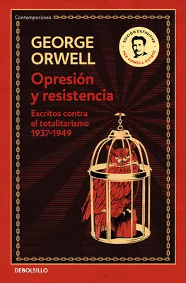 Opresin Y Resistencia: Escritos Contra El Totalitarismo 1937-1949 / Unterdrückung und Widerstand / Oppression and Resistance - Opresin Y Resistencia: Escritos Contra El Totalitarismo 1937-1949 / Oppression and Resistance