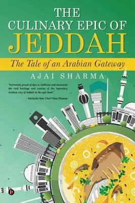 Das kulinarische Epos von Jeddah: Die Geschichte eines arabischen Tores - The Culinary Epic of Jeddah: The Tale of an Arabian Gateway