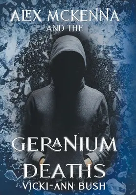 Alex McKenna und die Geranium-Todesfälle - Alex McKenna and the Geranium Deaths