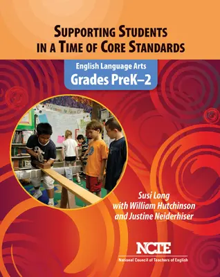 Unterstützung von Schülern in einer Zeit der Kernstandards: English Language Arts, Klassenstufe Prek-2 - Supporting Students in a Time of Core Standards: English Language Arts, Grades Prek-2