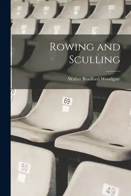 Rudern und Skulling - Rowing and Sculling