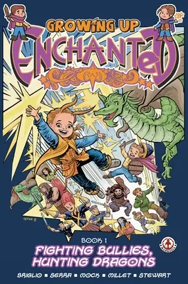 Verwunschen aufwachsen: Tyrannen bekämpfen, Drachen jagen - Sonderausgabe - Growing Up Enchanted: Fighting Bullies, Hunting Dragons - Special Edition