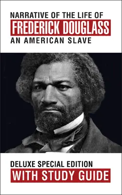 Narrative of the Life of Frederick Douglass mit Studienführer: Deluxe-Sonderausgabe - Narrative of the Life of Frederick Douglass with Study Guide: Deluxe Special Edition