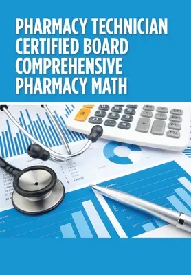 Pharmazietechniker - Zertifizierter Vorstand Umfassende Pharmazie-Mathematik - Pharmacy Technician Certified Board Comprehensive Pharmacy Math