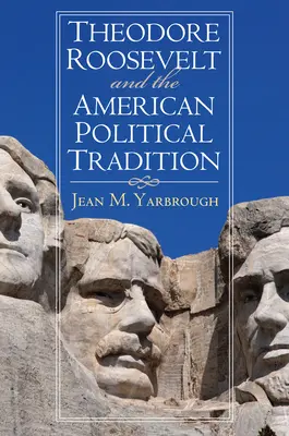 Theodore Roosevelt und die amerikanische politische Tradition - Theodore Roosevelt and the American Political Tradition