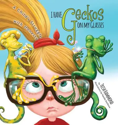 Ich habe Geckos auf meiner Brille: Das Ringen eines Kindes mit der Ehrlichkeit - I Have Geckos on my Glasses: A Child's Struggle with Honesty