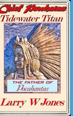 Häuptling Powhatan - Tidewater Titan - Chief Powhatan - Tidewater Titan