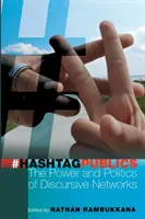 Hashtag-Öffentlichkeiten: Die Macht und Politik diskursiver Netzwerke - Hashtag Publics: The Power and Politics of Discursive Networks