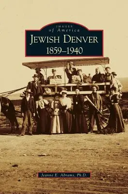 Das jüdische Denver 1859-1940 - Jewish Denver 1859-1940
