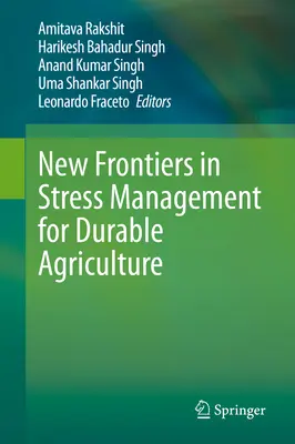 Neue Grenzen der Stressbewältigung für eine langlebige Landwirtschaft - New Frontiers in Stress Management for Durable Agriculture