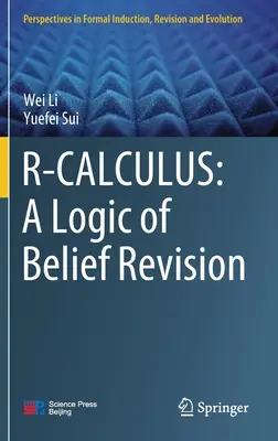 R-Kalkül: Eine Logik der Überzeugungsrevision - R-Calculus: A Logic of Belief Revision