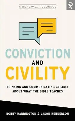 Überzeugung und Höflichkeit: Klar denken und kommunizieren über das, was die Bibel lehrt - Conviction and Civility: Thinking and Communicating Clearly About What the Bible Teaches