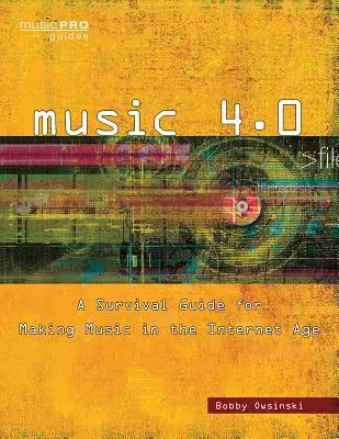 Musik 4.0: Ein Überlebenshandbuch für das Musikmachen im Internetzeitalter - Music 4.0: A Survival Guide for Making Music in the Internet Age