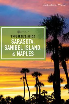 Reiseführer für Sarasota, Sanibel Island und Neapel - Explorer's Guide Sarasota, Sanibel Island, & Naples