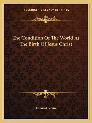 Der Zustand der Welt zur Zeit der Geburt von Jesus Christus - The Condition Of The World At The Birth Of Jesus Christ