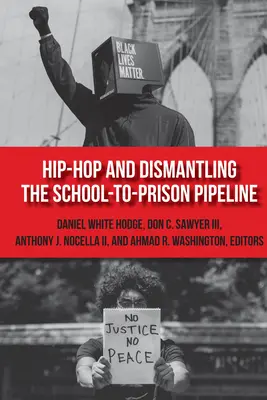 Hip-Hop und der Abbau der „School-to-Prison Pipeline - Hip-Hop and Dismantling the School-to-Prison Pipeline