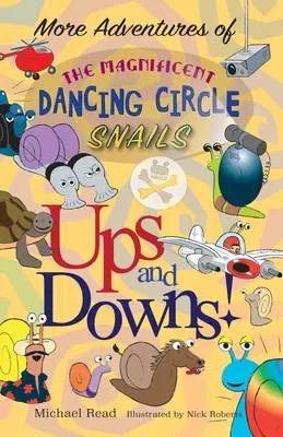 Weitere Abenteuer der prächtigen tanzenden Kreisschnecken: Hochs und Tiefs - More Adventures of the Magnificent Dancing Circle Snails: Ups and Downs