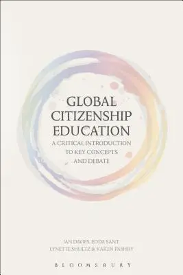 Global Citizenship Education: Eine kritische Einführung in Schlüsselkonzepte und -debatten - Global Citizenship Education: A Critical Introduction to Key Concepts and Debates