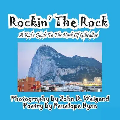 Rockin' The Rock, ein Kinderreiseführer für den Felsen von Gibraltar - Rockin' The Rock, A Kid's Guide To The Rock Of Gibraltar