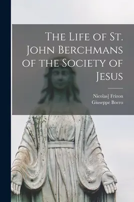 Das Leben des heiligen Johannes Berchmans von der Gesellschaft Jesu - The Life of St. John Berchmans of the Society of Jesus