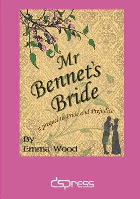 Mr. Bennets Braut - Mr Bennet's Bride