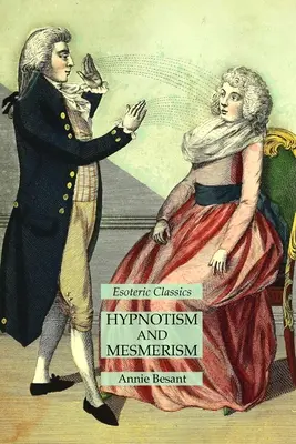 Hypnotismus und Mesmerismus: Esoterische Klassiker - Hypnotism and Mesmerism: Esoteric Classics