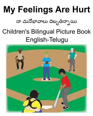 Englisch-Telugu My Feelings Are Hurt Children's Bilingual Picture Book - English-Telugu My Feelings Are Hurt Children's Bilingual Picture Book