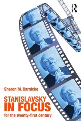 Stanislavsky im Blickpunkt: Ein schauspielerischer Meister für das einundzwanzigste Jahrhundert - Stanislavsky in Focus: An Acting Master for the Twenty-First Century