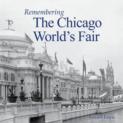 Erinnerungen an die Weltausstellung in Chicago - Remembering the Chicago World's Fair