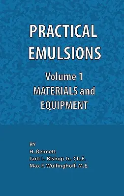 Praktische Emulsionen, Band 1, Materialien und Ausrüstung - Practical Emulsions, Volume 1, Materials and Equipment