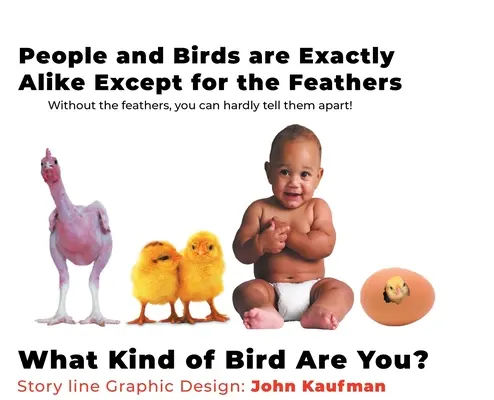 Menschen und Vögel sind sich bis auf die Federn sehr ähnlich: Was für ein Vogel bist du? - People and Birds are Exactly Alike Except for the Feathers: What Kind of Bird are You?