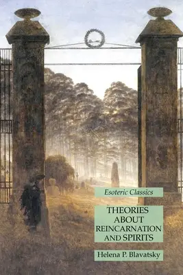 Theorien über Reinkarnation und Geister: Esoterische Klassiker - Theories About Reincarnation and Spirits: Esoteric Classics