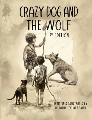 Verrückter Hund und der Wolf: 2. Auflage - Crazy Dog and the Wolf: 2nd Edition