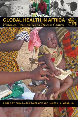 Globale Gesundheit in Afrika: Historische Perspektiven der Krankheitsbekämpfung - Global Health in Africa: Historical Perspectives on Disease Control