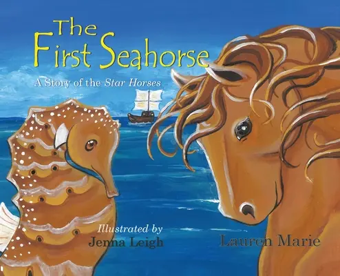 Das erste Seepferdchen: Eine Geschichte der Sternenpferde - The First Seahorse: A Story of the Star Horses