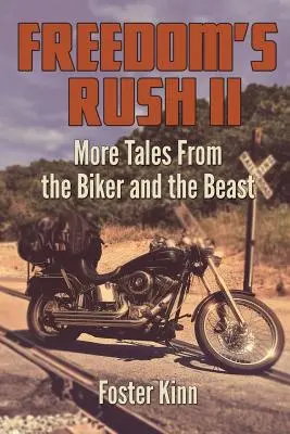 Freedom's Rush II: Weitere Geschichten vom Biker und dem Biest - Freedom's Rush II: More Tales from the Biker and the Beast