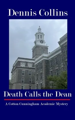 Der Tod ruft den Dekan: Ein akademischer Cotton-Cunningham-Krimi - Death Calls the Dean: A Cotton Cunningham Academic Mystery