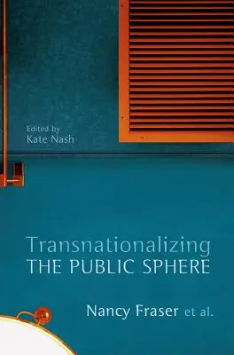 Transnationalisierung der Öffentlichkeit - Transnationalizing the Public Sphere