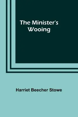 Das Werben des Ministers - The Minister's Wooing