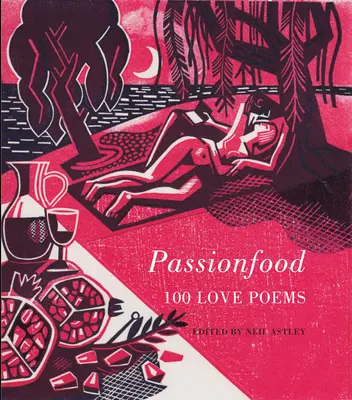 Passionsfrüchte: 100 Liebesgedichte - Passionfood: 100 Love Poems